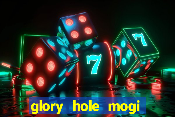 glory hole mogi das cruzes